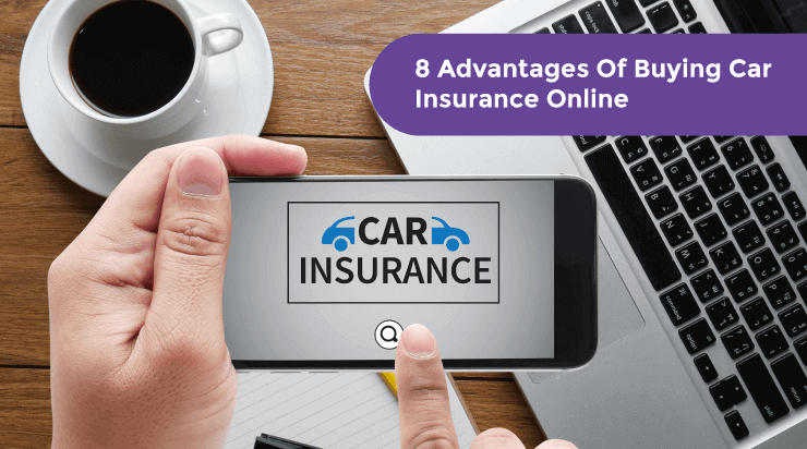 8 Advantages Of Buying Car Insurance Online