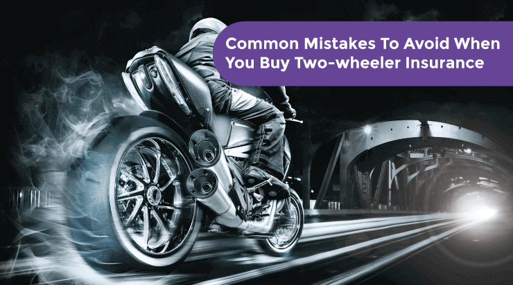 Common Mistakes To Avoid When You Buy Two-wheeler Insurance - Acko Common Mistakes To Avoid When You Buy Two-wheeler Insurance - Acko