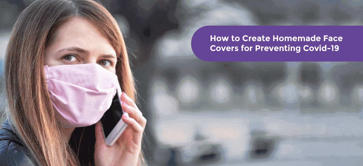 How to Create Homemade Face Covers for Preventing COVID-19 - Acko How to Create Homemade Face Covers (Masks) for Preventing Covid-19 - Acko