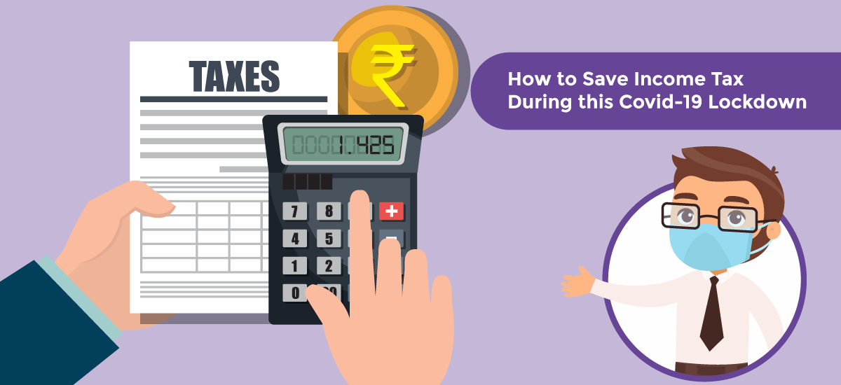 Easy Way to Save Income Tax During The COVID-19 Lockdown - Acko Easy Way to Save Income Tax During The COVID-19 Lockdown - Acko