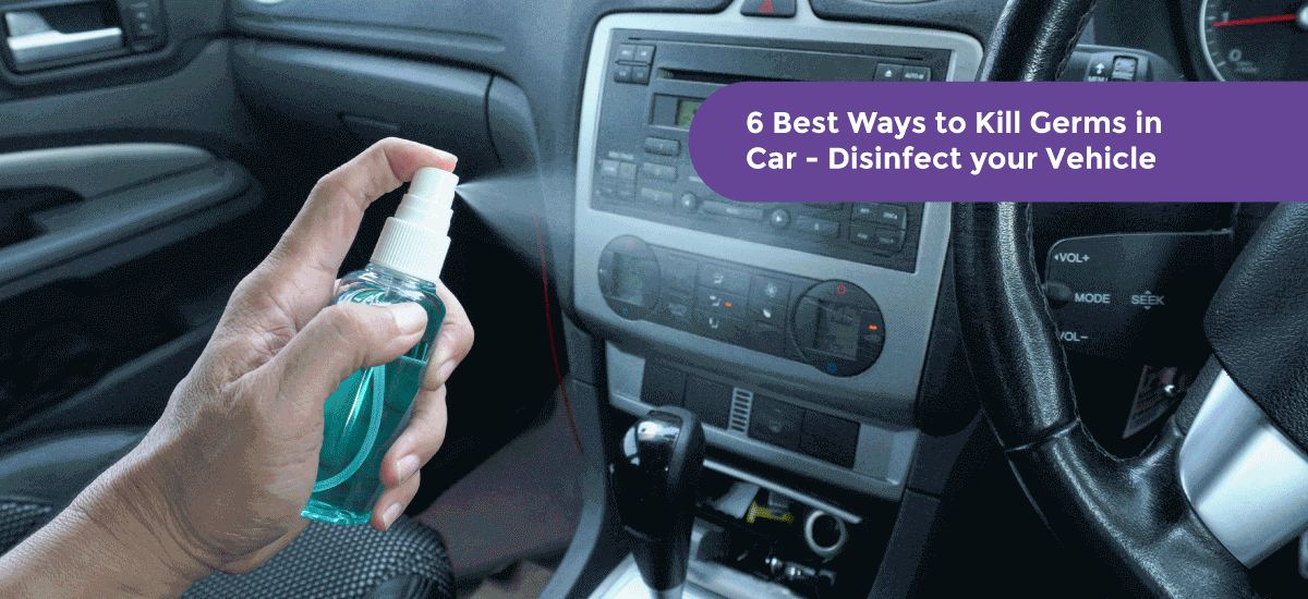 6 Best Ways to Kill Germs in Car - Disinfect your Vehicle - Acko 6 Best Ways to Kill Germs in Car – Disinfect your Vehicle - Acko